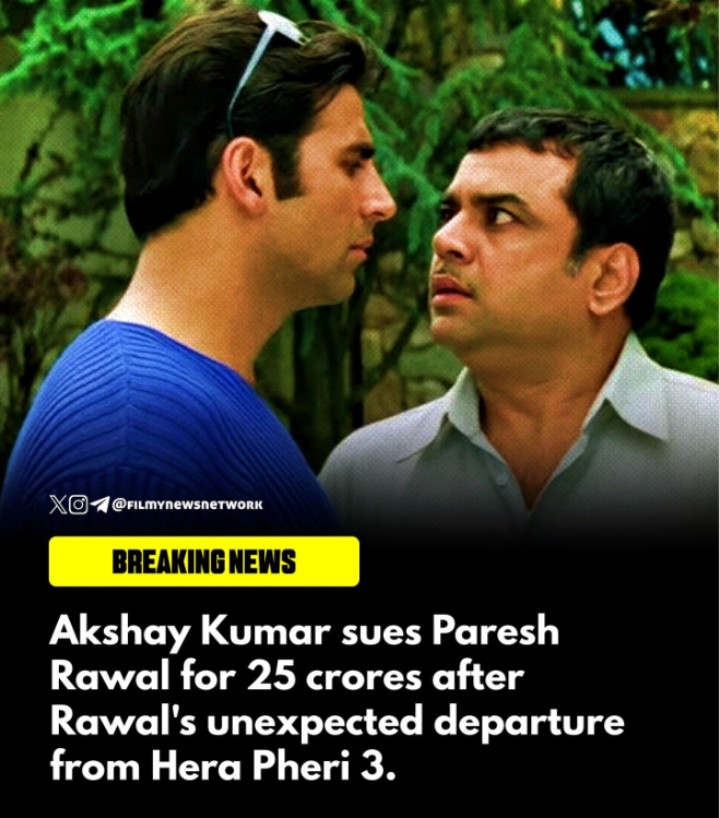 Akshay Kumar, Sunil Shetty, Paresh Rawal और Hera Pheri 3 का 25 करोड़ का विवाद
