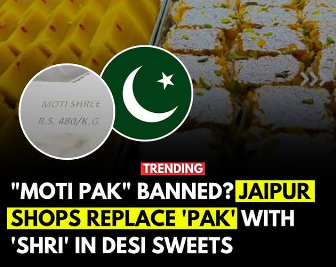 Jaipur Sweet Shops Drop ‘Pak’ from Traditional Sweet Names, Rebrand as ‘Shri’