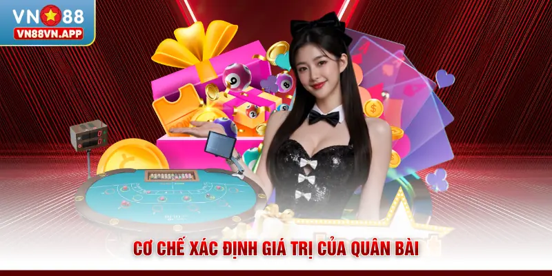 Baccarat VN88 - Thử Sức Với Những Màn Đối Đầu Đầy Hấp Dẫn 4 Cơ chế xác định giá trị của quân bài