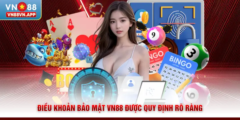 Điều khoản bảo mật VN88 được quy định rõ ràng