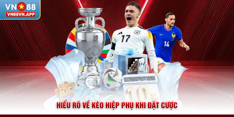 Hiểu rõ về kèo hiệp phụ khi đặt cược