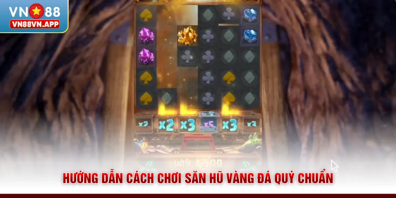 Hướng dẫn cách chơi săn hũ Vàng Đá Quý chuẩn
