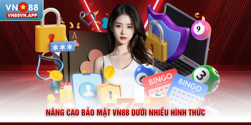 Nâng cao bảo mật VN88 dưới nhiều hình thức