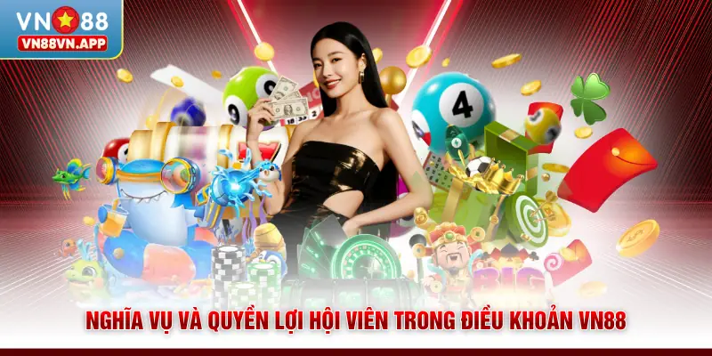 Nghĩa vụ và quyền lợi hội viên trong điều khoản VN88