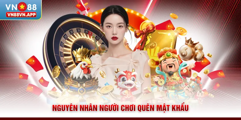 Nguyên nhân người chơi quên mật khẩu
