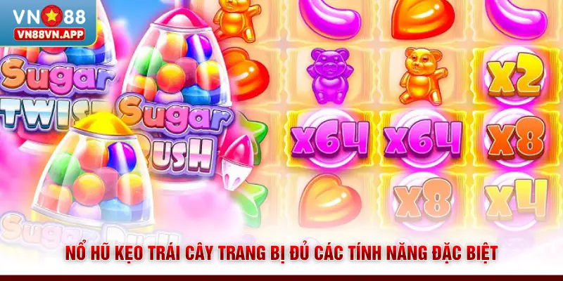 Nổ hũ Kẹo Trái Cây trang bị đủ các tính năng đặc biệt