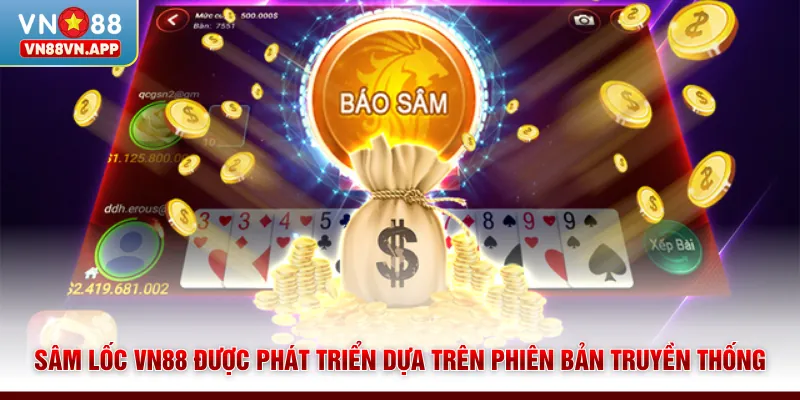 Sâm Lốc VN88 - Tận Hưởng Những Ván Bài Đầy Kịch Tính 2 Sâm lốc VN88 được phát triển dựa trên phiên bản truyền thống