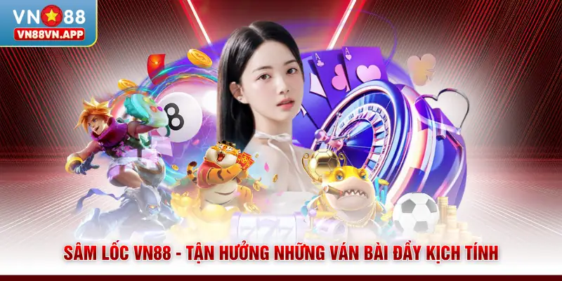Sâm Lốc VN88 - Tận Hưởng Những Ván Bài Đầy Kịch Tính 1 Sâm Lốc VN88 - Tận Hưởng Những Ván Bài Đầy Kịch Tính